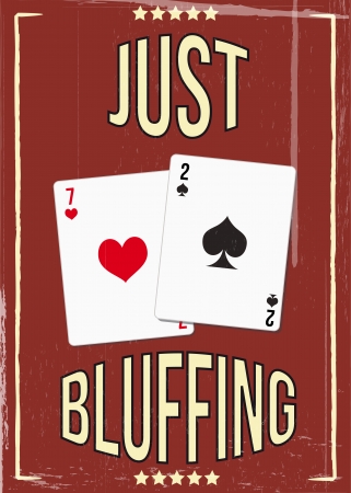 just bluffing