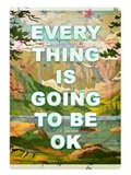 Everything is Going to be OK!