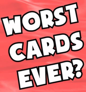 worst cards