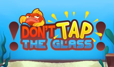 don't tap the glass