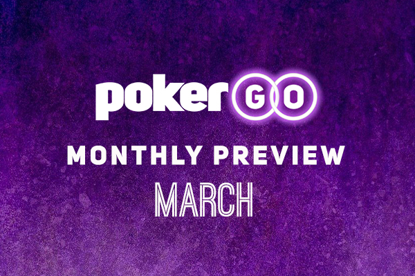 PokerGO Preview March