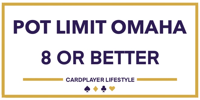 Pot Limit Omaha 8 or Better