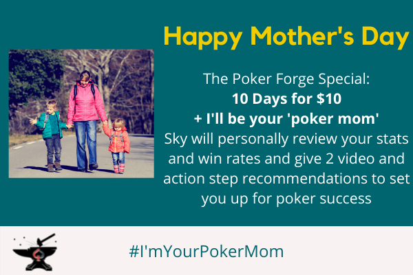 The Poker Forge Mother's Day Promo