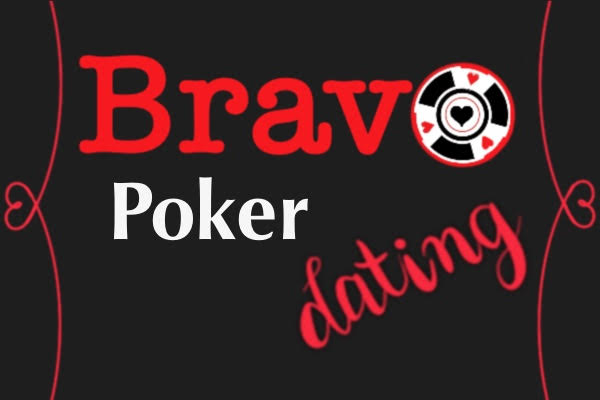 Bravo Poker dating