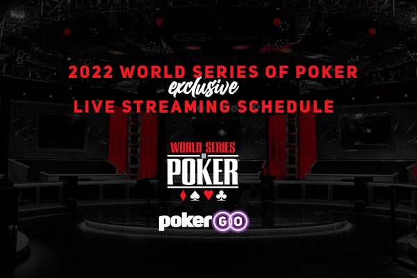PokerGO WSOP 2022 streaming schedule