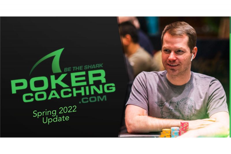 pokercoaching spring 2022 update