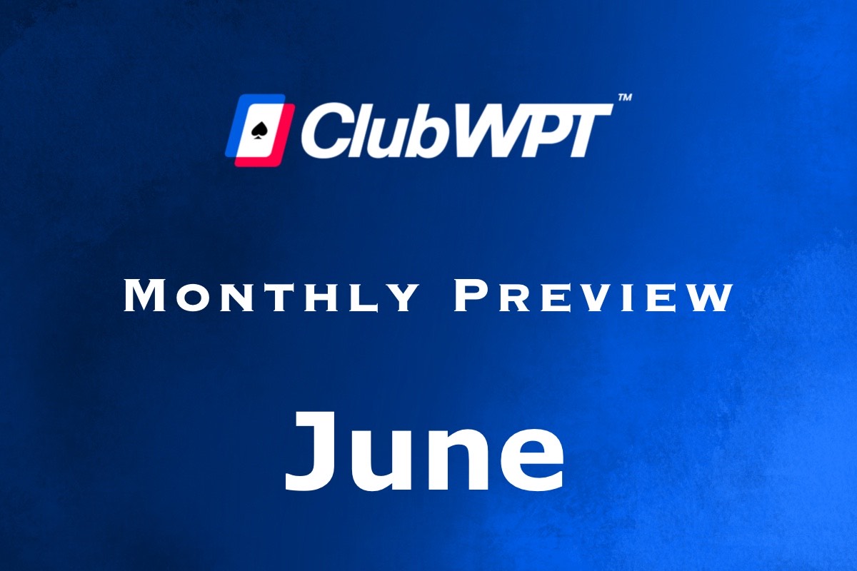 ClubWPT Monthly Preview June